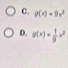 g(x)=9x^2
D. g(x)= 1/9 x^2