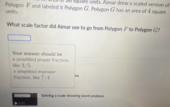Solved: a of 30 square units. Aimar drew a scaled version of Polygon F ...