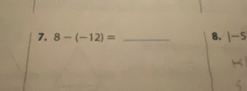 8-(-12)= _8. |-5