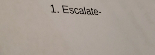 Escalate-