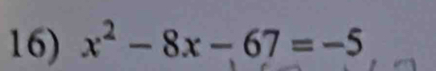 x^2-8x-67=-5