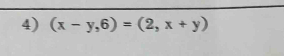 (x-y,6)=(2,x+y)