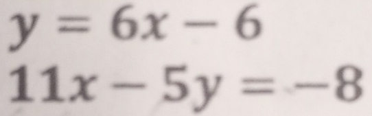 y=6x-6
11x-5y=-8