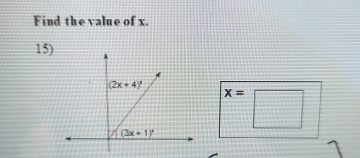 Find the value of x.
15)
x=