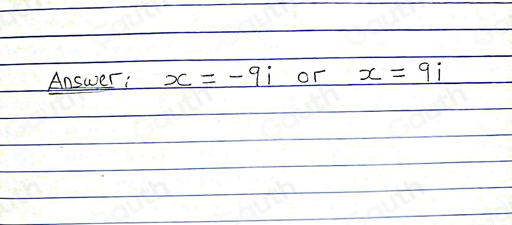 Answer: x=-9i or x=9i