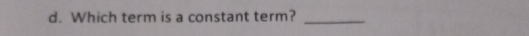 Which term is a constant term?_