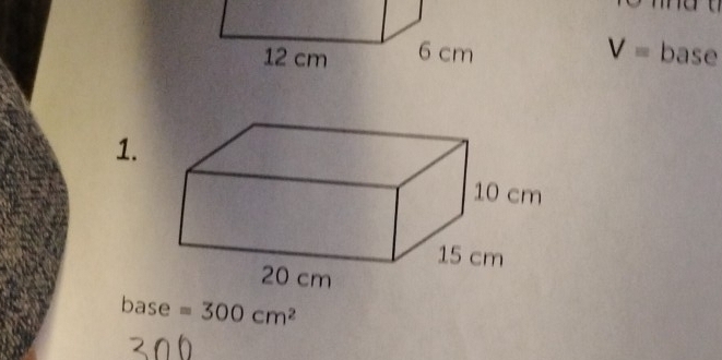 V= base 
1. 
base =300cm^2