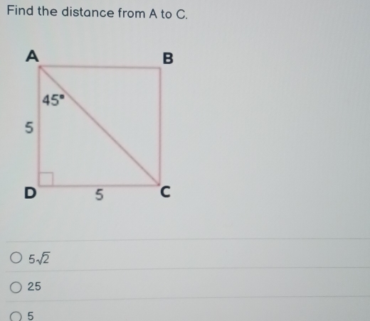 Find the distance from A to C.
5sqrt(2)
25
5