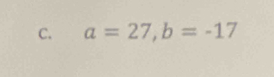 a=27, b=-17