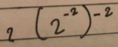 2(2^(-2))^-2