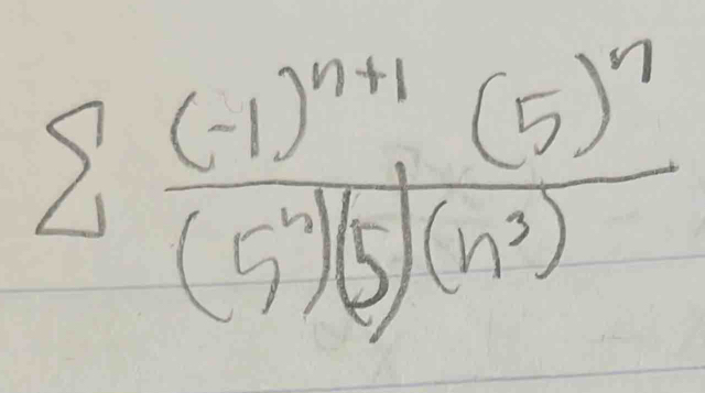 sumlimits frac (-1)^n+1(5)^n(5^(-1))(5)(n^3)