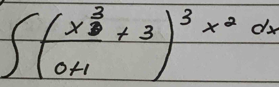 ∈t (frac x^(frac 2)30+1+3)^3x^2dx