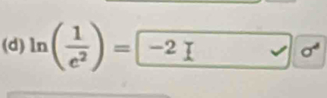 ln ( 1/e^2 )= -2  □  □ sigma^4