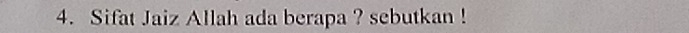Sifat Jaiz Allah ada berapa ? sebutkan !