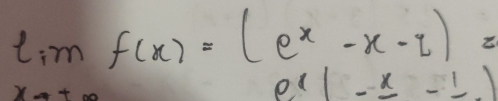 limf(x)=(e^x-x-1)=