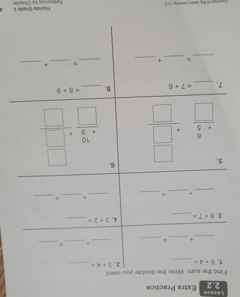 Lesson Extra Practice
2.2
Copyright & Big Ideas Learning. LLC Resources by Chapter Florida Grade 2