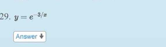 y=e^(-3/x)
Answer