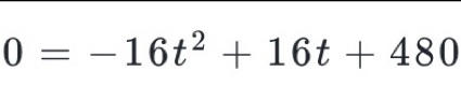 0=-16t^2+16t+480