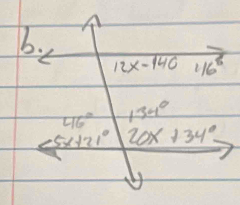 6
12x-140 116^8
46° 134°
5* 121° 20x+34°