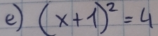 (x+1)^2=4