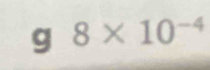 8* 10^(-4)