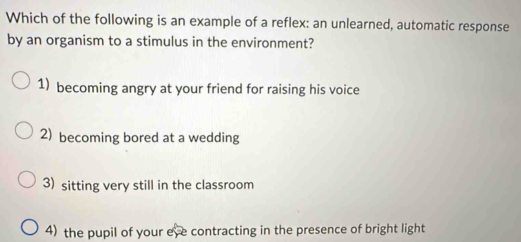 Solved: Which of the following is an example of a reflex: an unlearned ...