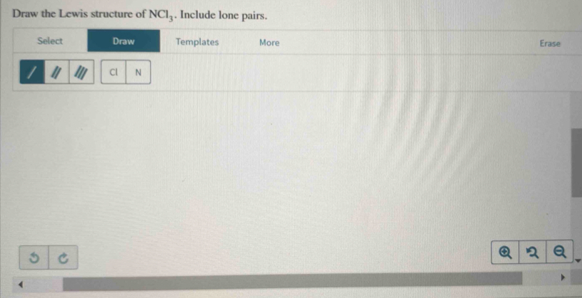Solved: Draw the Lewis structure of NCl_3. Include lone pairs. Select ...