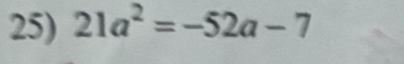 21a^2=-52a-7