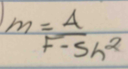 m= 4/F-Sh^2 