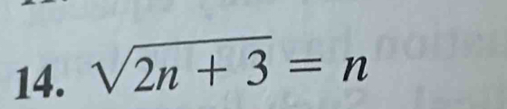 sqrt(2n+3)=n