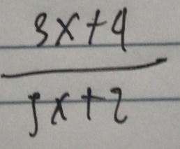  (3x+4)/3x+2 