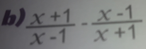  (x+1)/x-1 - (x-1)/x+1 