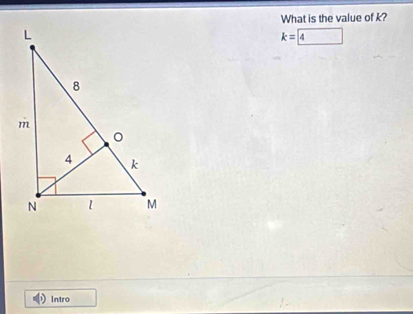 What is the value of k?
k= 4
Intro