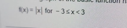 f(x)=|x| for -3≤ x<3</tex>