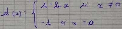 f(x)=beginarrayl 1-ln xsin x!= 0 -1-ln x=0endarray.