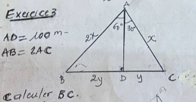 Exereice 3
AD=100m-
AB=2AC
calculer BC.