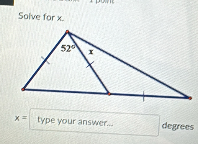 Solve for x.
x= type your answer... degrees