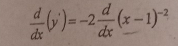  d/dx (y')=-2 d/dx (x-1)^-2