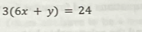 3(6x+y)=24