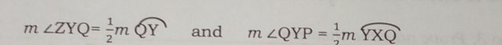 m∠ ZYQ= 1/2 mwidehat QY and m∠ QYP= 1/2 mwidehat YXQ