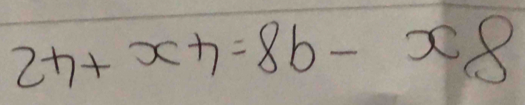 2h+xh=8b-x8