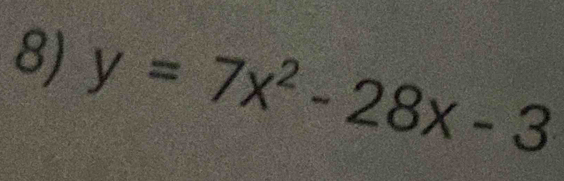 y=7x^2-28x-3