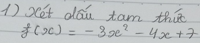 et dōu tam thee
f(x)=-3x^2-4x+7