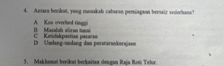 Antara berikat, yang manakah cabaran perniagaan bersaiz sederhana?
A Kos overhed tinggi
B Masalah aliran tunai C Ketidakpastian pasaran
D Undang-undang dan peraturankerajaan
5. Maklunsat berikut berkaitan dengan Raja Roti Telur.