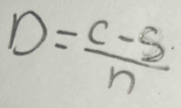 D= (c-5)/n 