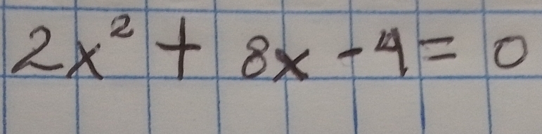 2x^2+8x-4=0