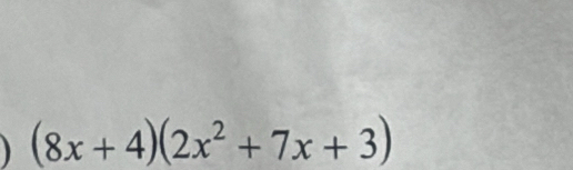 (8x+4)(2x^2+7x+3)