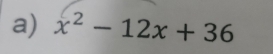 x^2-12x+36