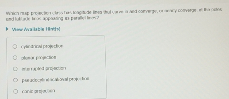 Solved: Which map projection class has longitude lines that curve in ...
