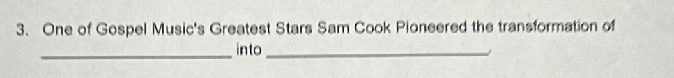 One of Gospel Music's Greatest Stars Sam Cook Pioneered the transformation of 
_into_